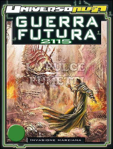 UNIVERSO ALFA #    13 - GUERRA FUTURA 3 - 2115: INVASIONE MARZIANA